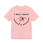 I Don’t Sweat, I Sparkle Up Mountains T-Shirt