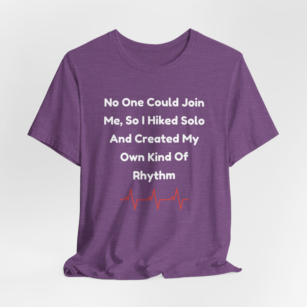 No One Could Join Me Solo Hiking T‑Shirt