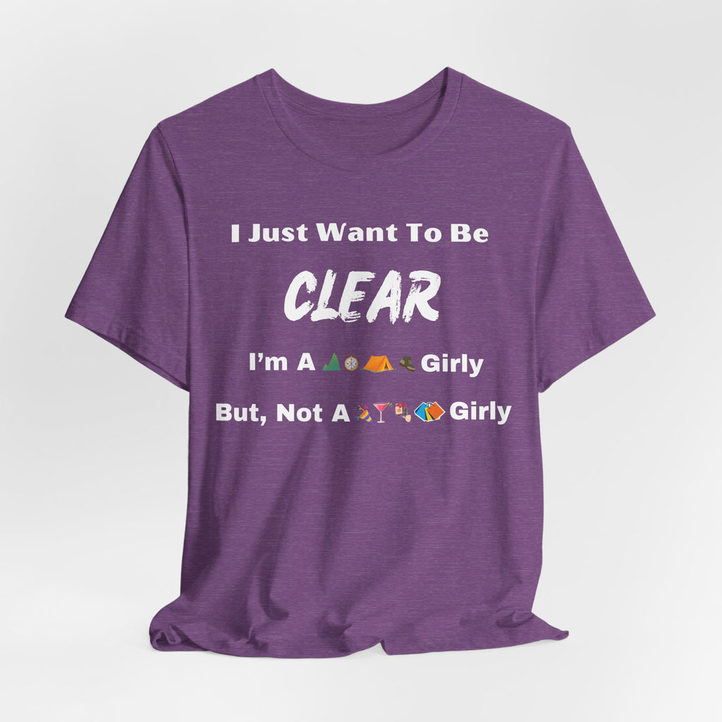 Just Want To Be CLEAR Hiking T-Shirt