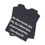 No One Could Join Me Solo Hiking T‑Shirt