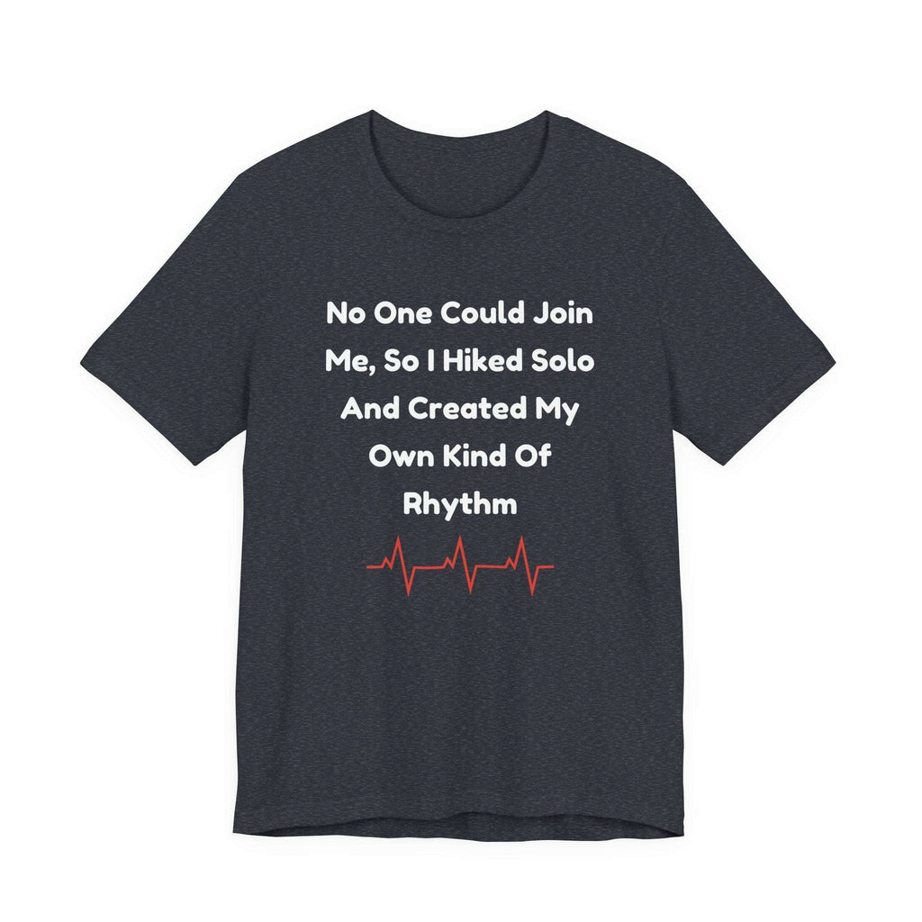 No One Could Join Me Solo Hiking T‑Shirt