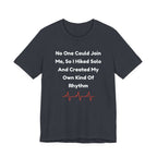 No One Could Join Me Solo Hiking T‑Shirt