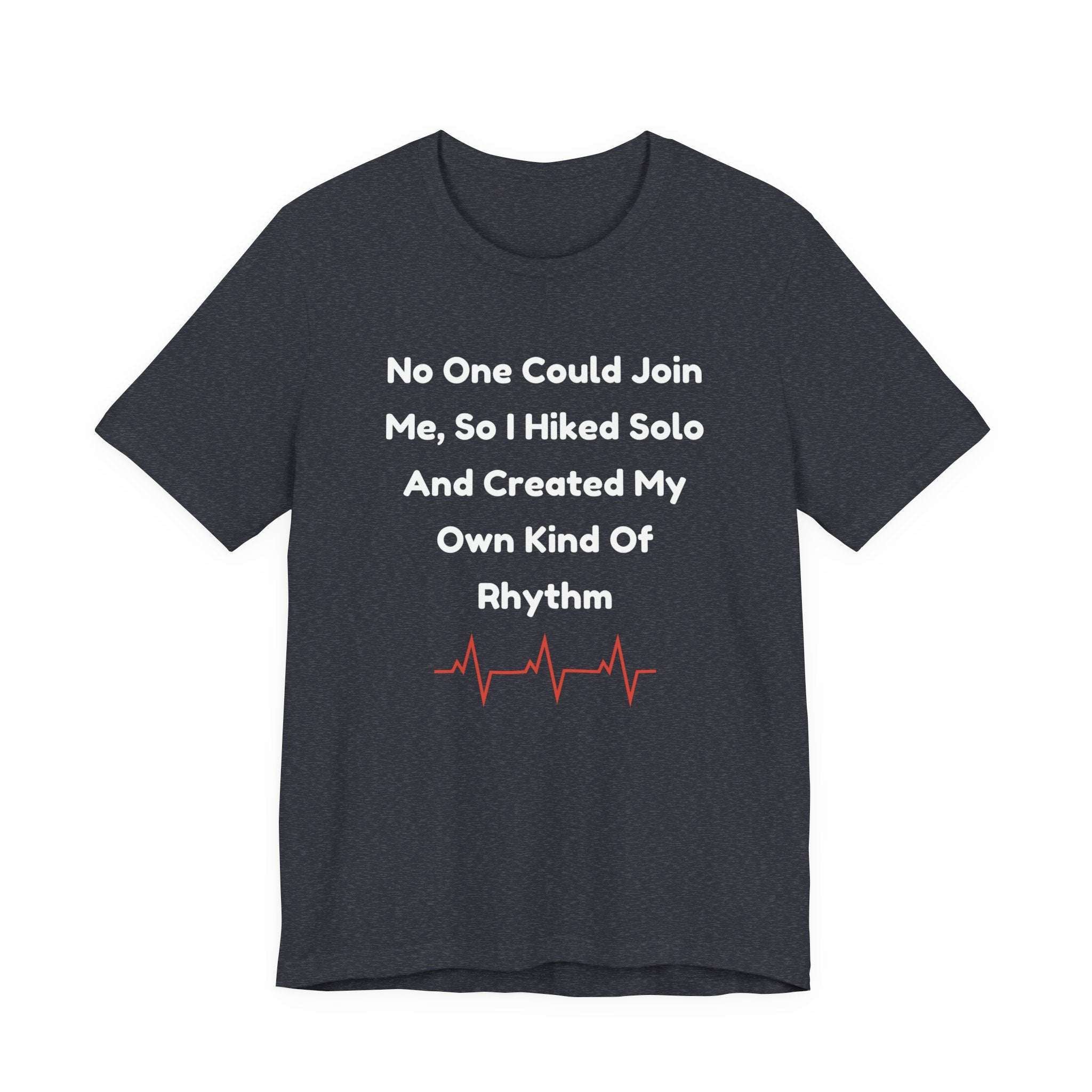No One Could Join Me Solo Hiking T‑Shirt