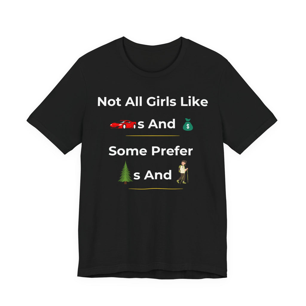 Not All Girls Like Cars And Money T-Shirt