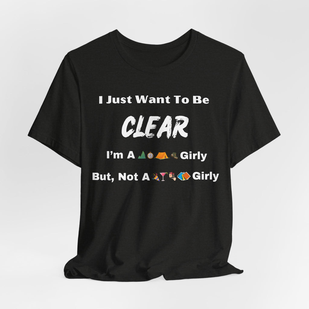 Just Want To Be CLEAR Hiking T-Shirt