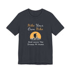 Hike Your Own Hike T‑Shirt