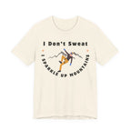 I Don’t Sweat, I Sparkle Up Mountains T-Shirt