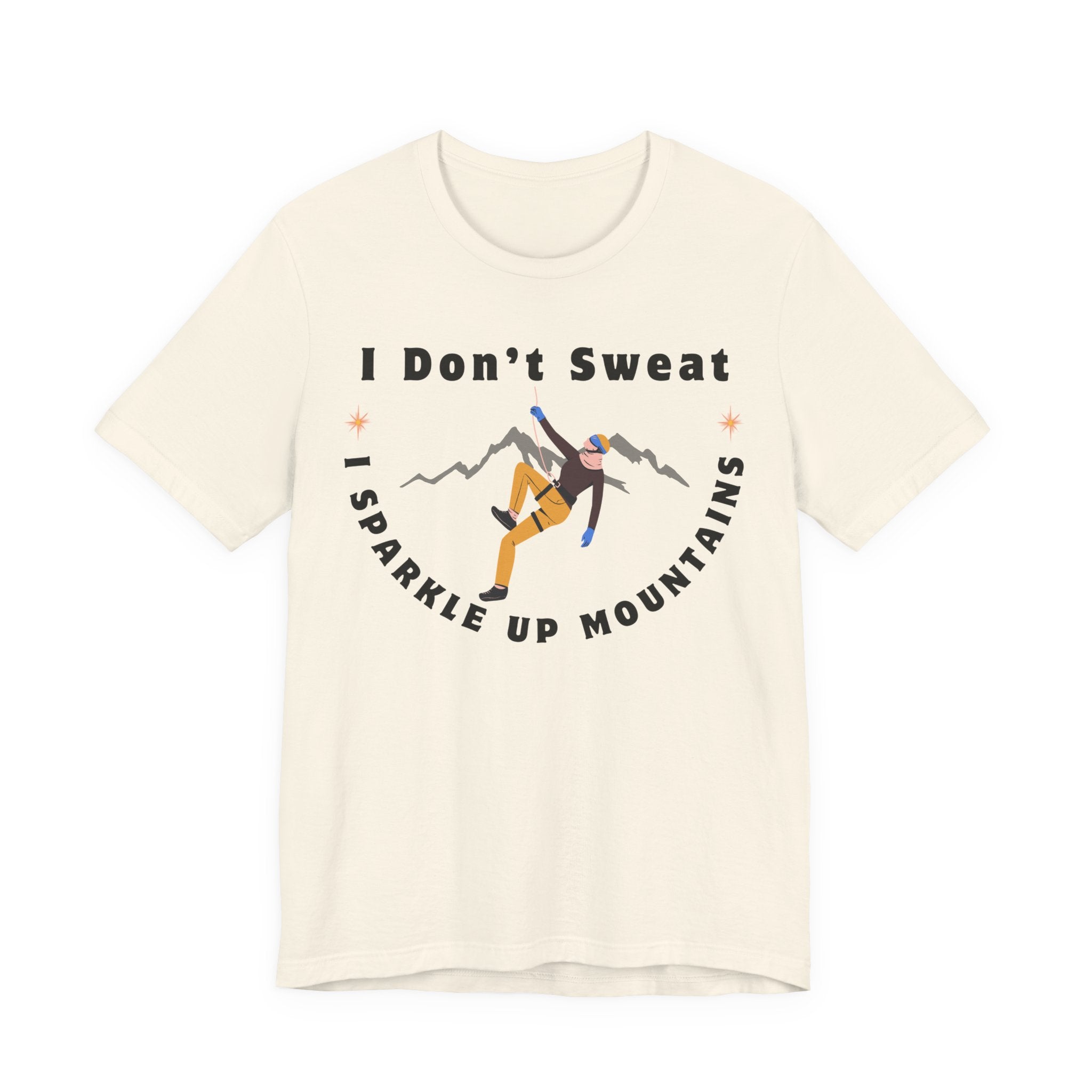 I Don’t Sweat, I Sparkle Up Mountains T-Shirt
