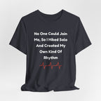 No One Could Join Me Solo Hiking T‑Shirt