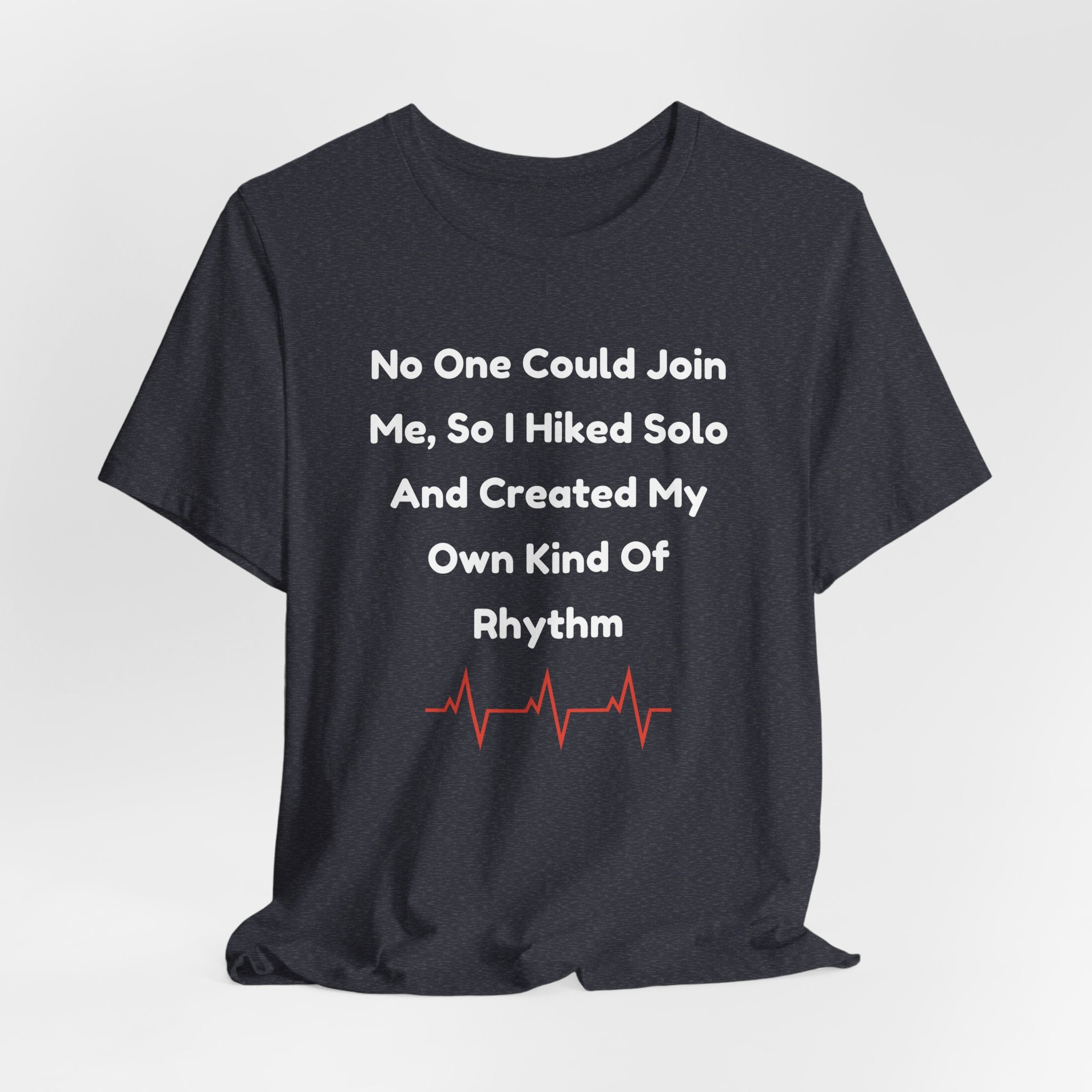 No One Could Join Me Solo Hiking T‑Shirt