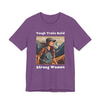 Tough Trails Build Strong Women T-Shirt