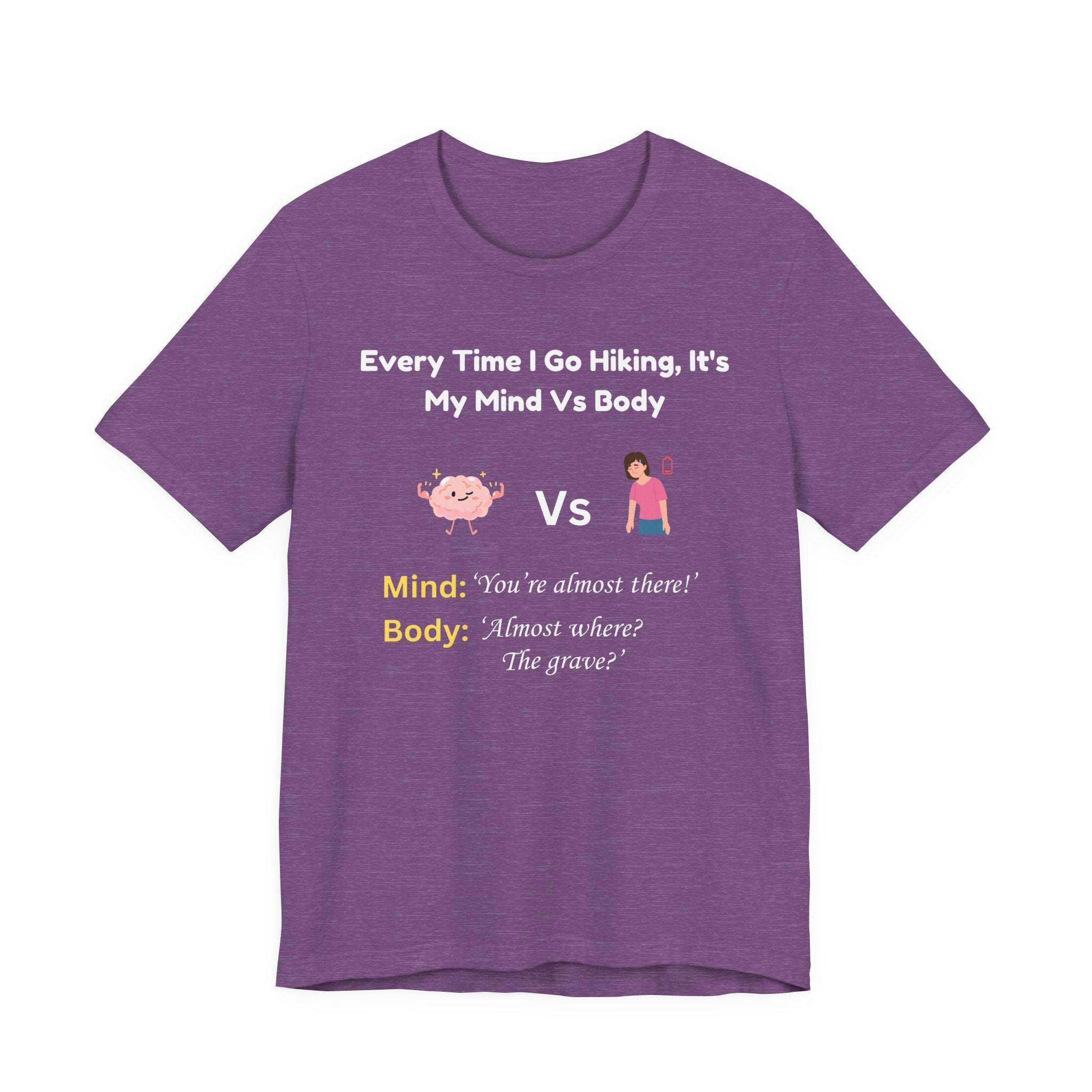 Mind Vs Body Hiking Humor T‑Shirt