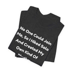 No One Could Join Me Solo Hiking T‑Shirt