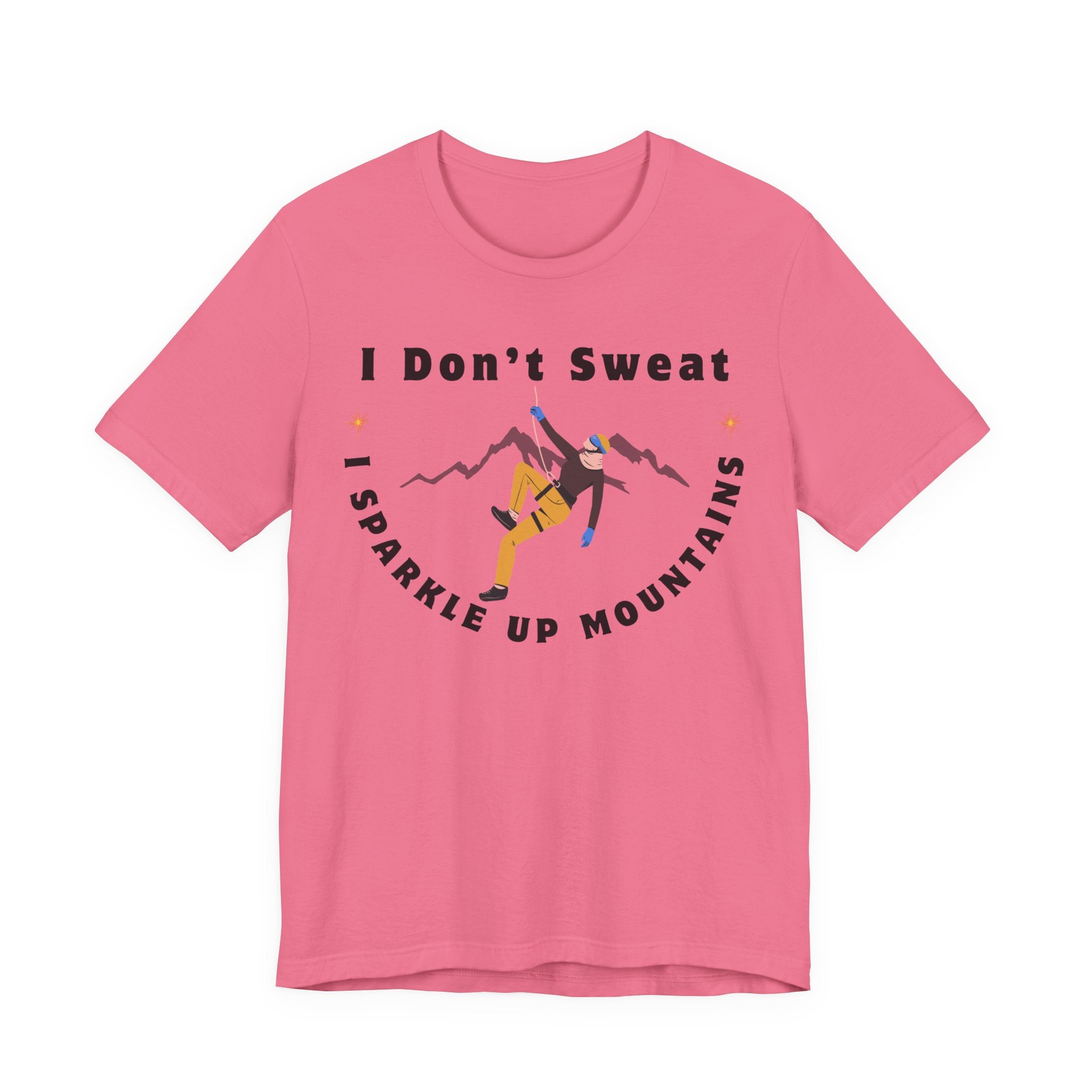 I Don’t Sweat, I Sparkle Up Mountains T-Shirt