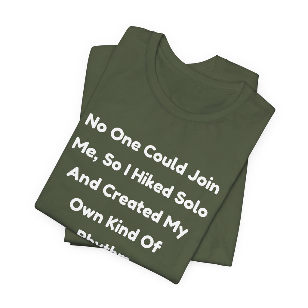 No One Could Join Me Solo Hiking T‑Shirt