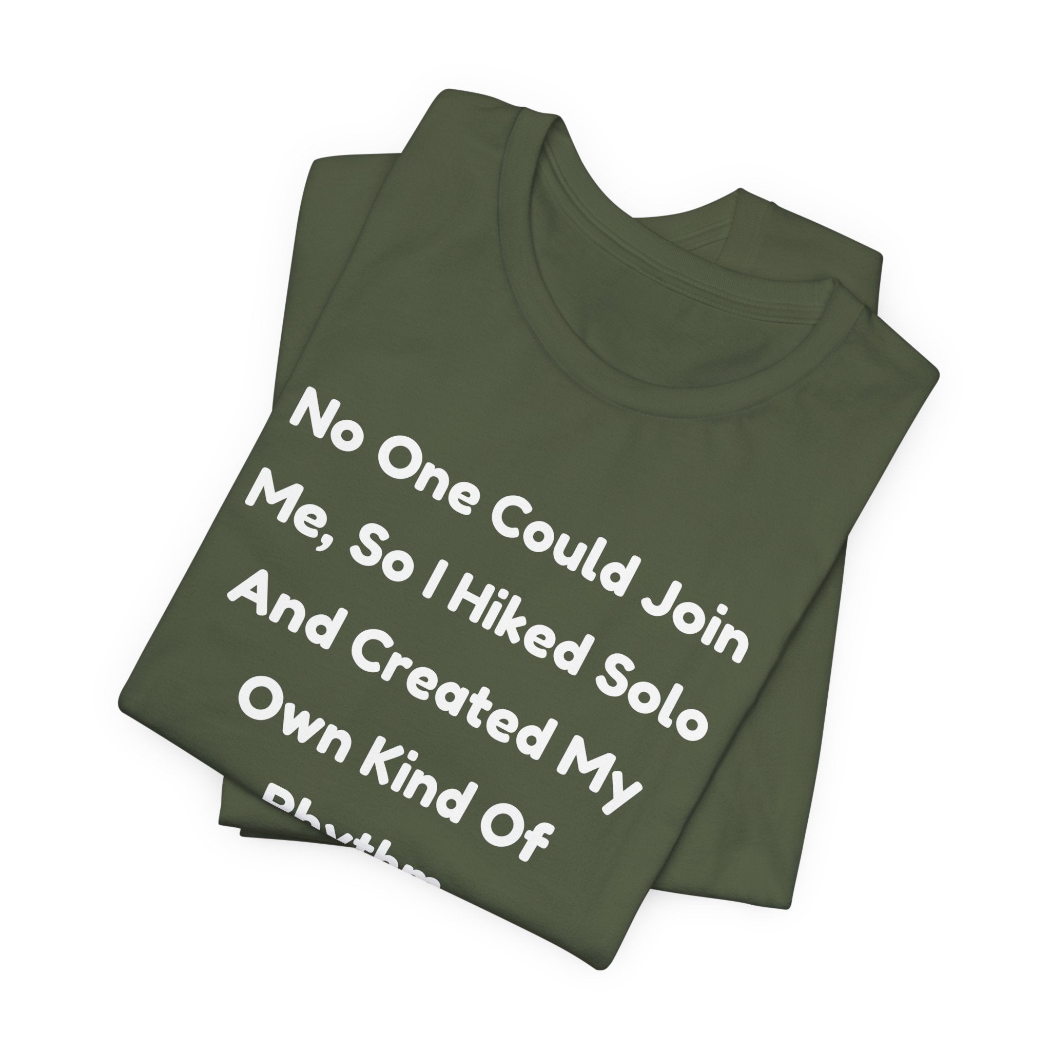 No One Could Join Me Solo Hiking T‑Shirt