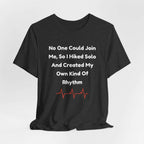 No One Could Join Me Solo Hiking T‑Shirt