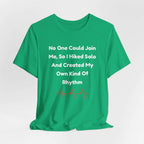 No One Could Join Me Solo Hiking T‑Shirt
