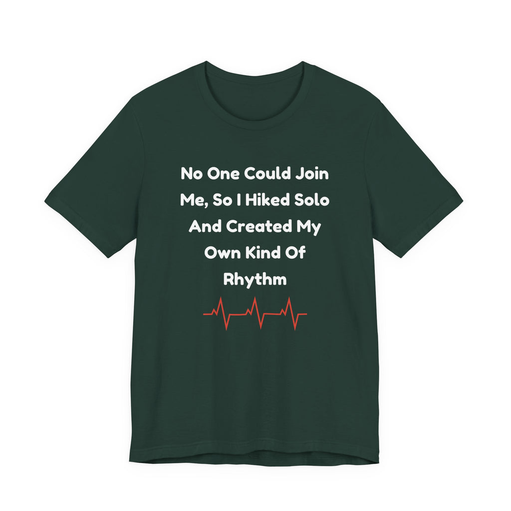 No One Could Join Me Solo Hiking T‑Shirt