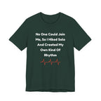No One Could Join Me Solo Hiking T‑Shirt