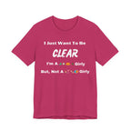 Just Want To Be CLEAR Hiking T-Shirt