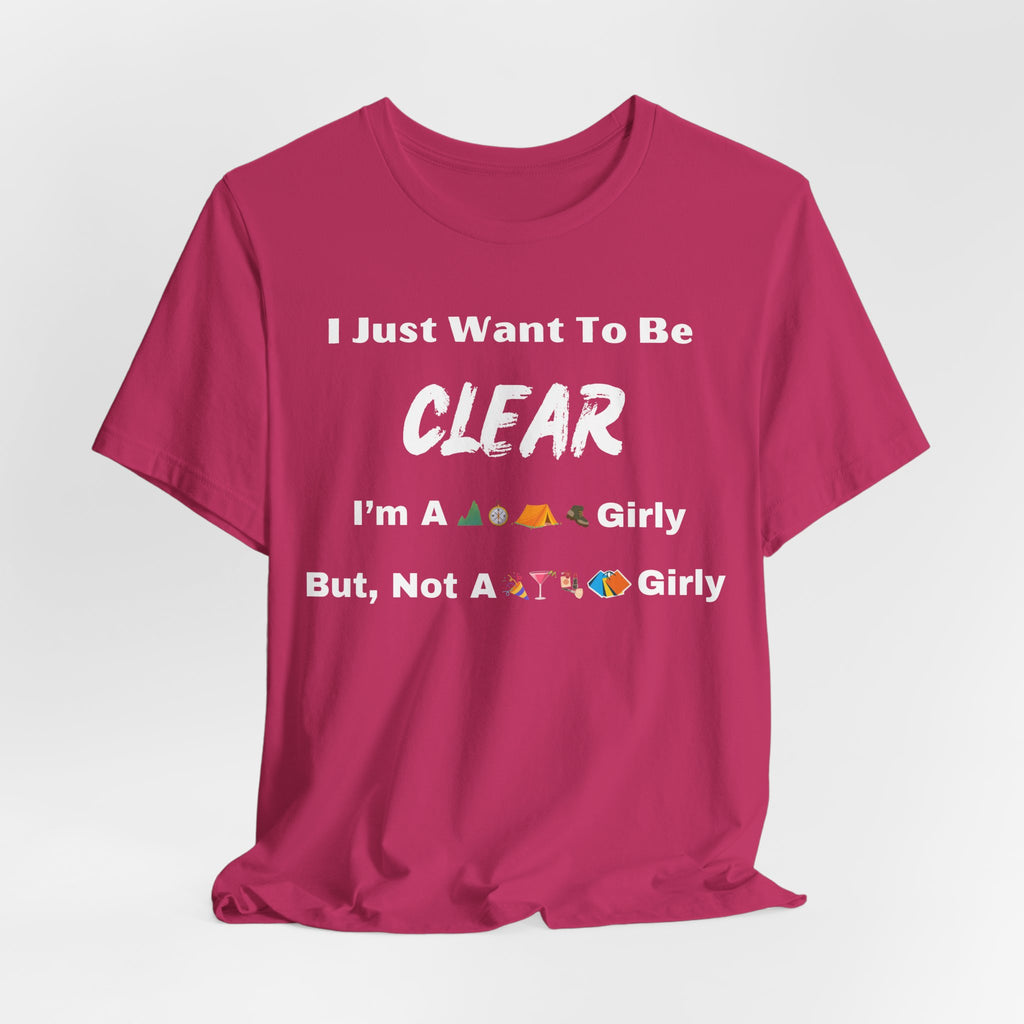Just Want To Be CLEAR Hiking T-Shirt