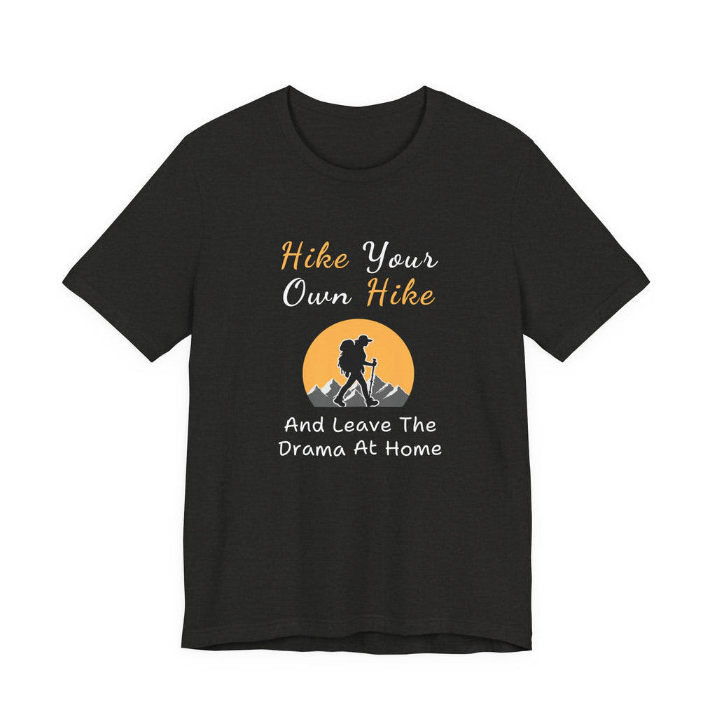 Hike Your Own Hike T‑Shirt