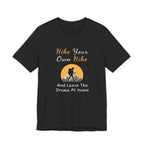 Hike Your Own Hike T‑Shirt