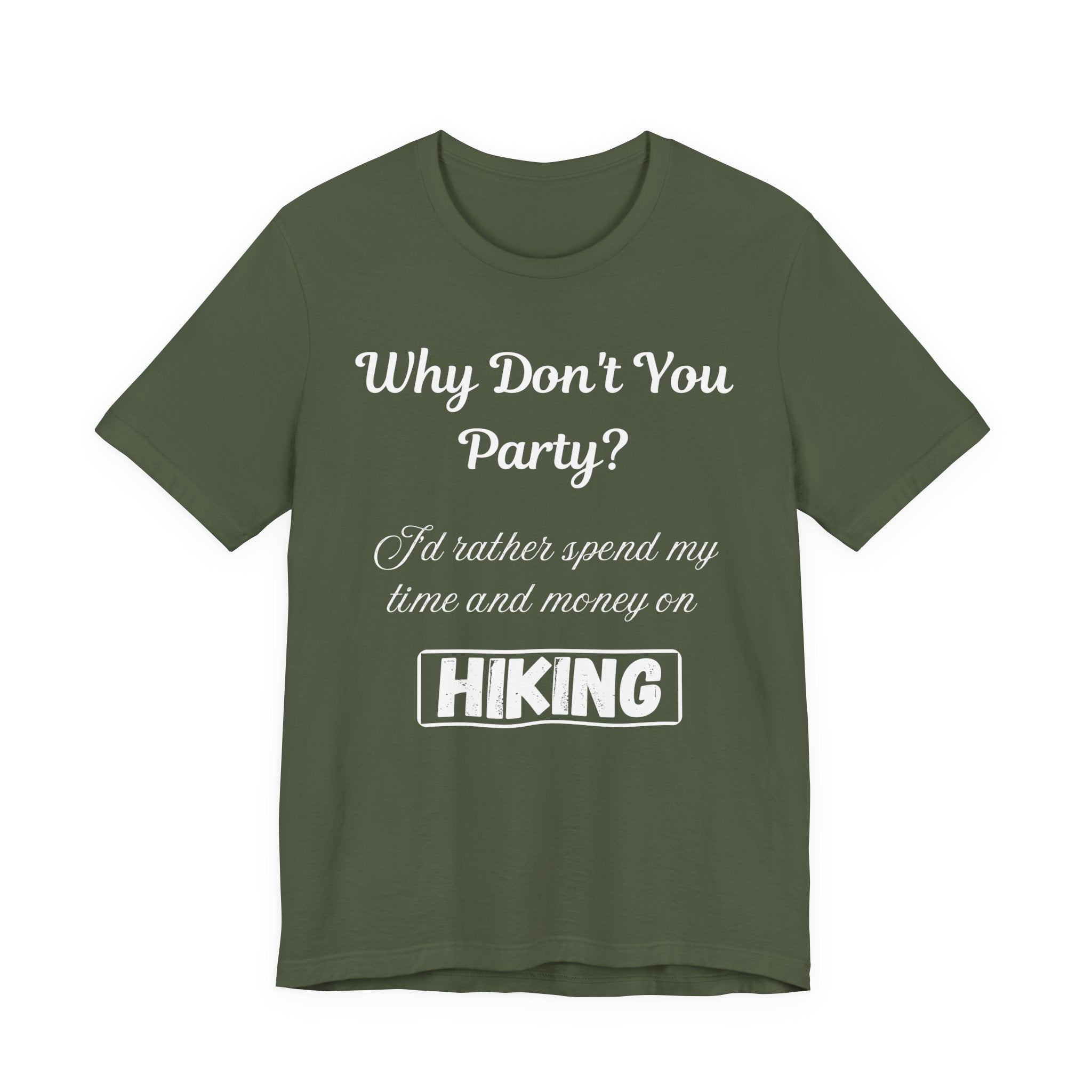 Why Don't You Party? Hiking T-Shirt