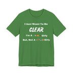Just Want To Be CLEAR Hiking T-Shirt