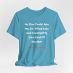 No One Could Join Me Solo Hiking T‑Shirt
