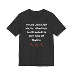 No One Could Join Me Solo Hiking T‑Shirt