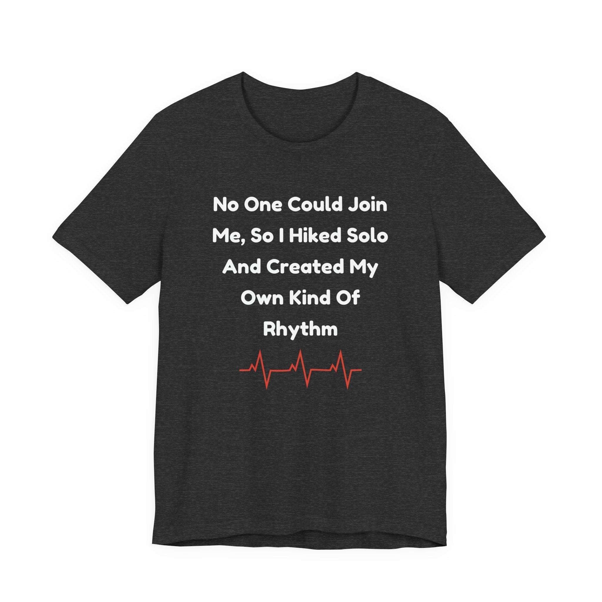 No One Could Join Me Solo Hiking T‑Shirt