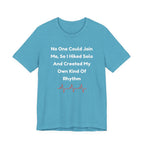 No One Could Join Me Solo Hiking T‑Shirt
