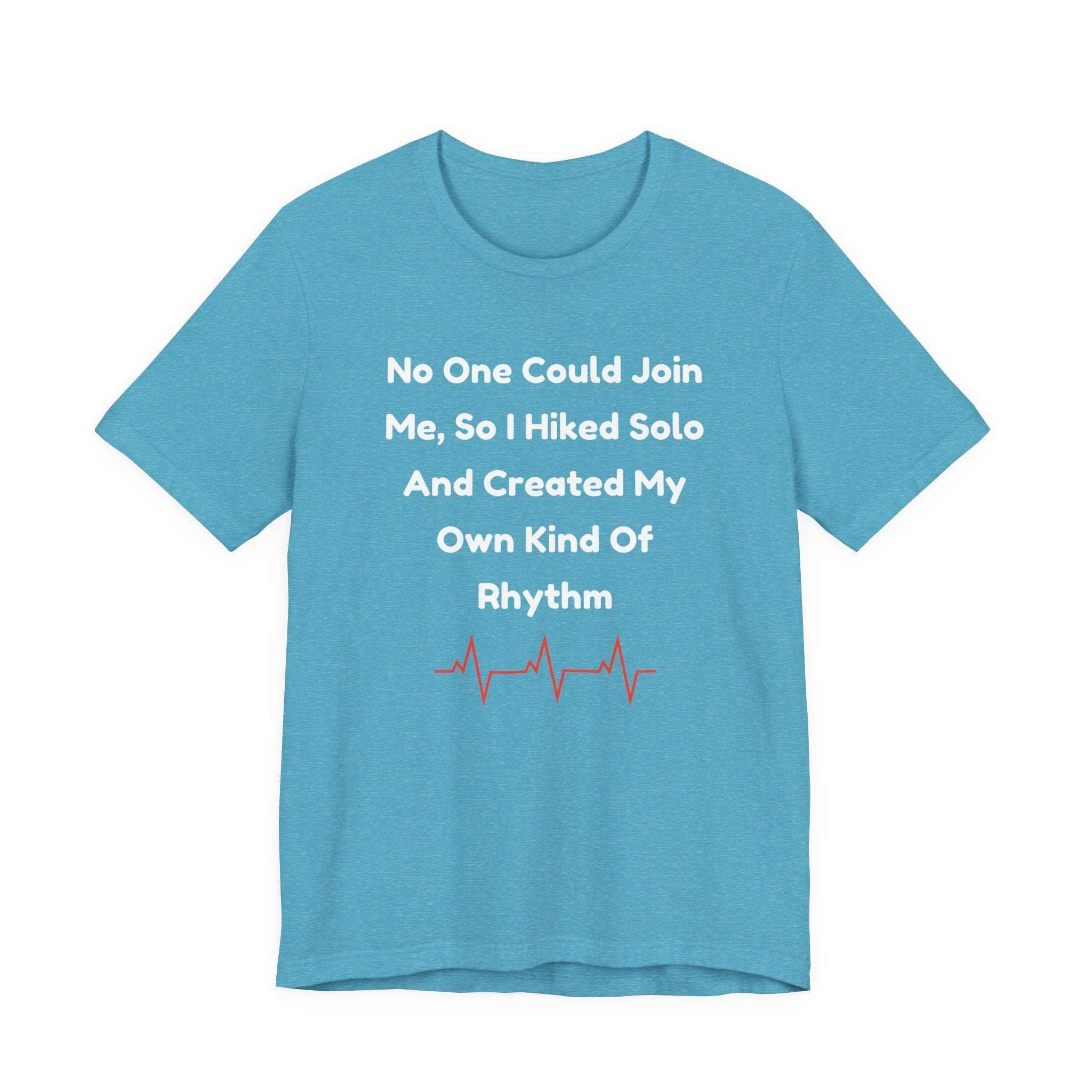No One Could Join Me Solo Hiking T‑Shirt