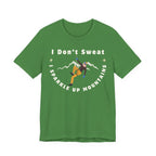 I Don’t Sweat, I Sparkle Up Mountains T-Shirt