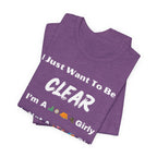 Just Want To Be CLEAR Hiking T-Shirt