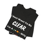 Just Want To Be CLEAR Hiking T-Shirt