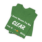 Just Want To Be CLEAR Hiking T-Shirt