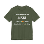 Just Want To Be CLEAR Hiking T-Shirt