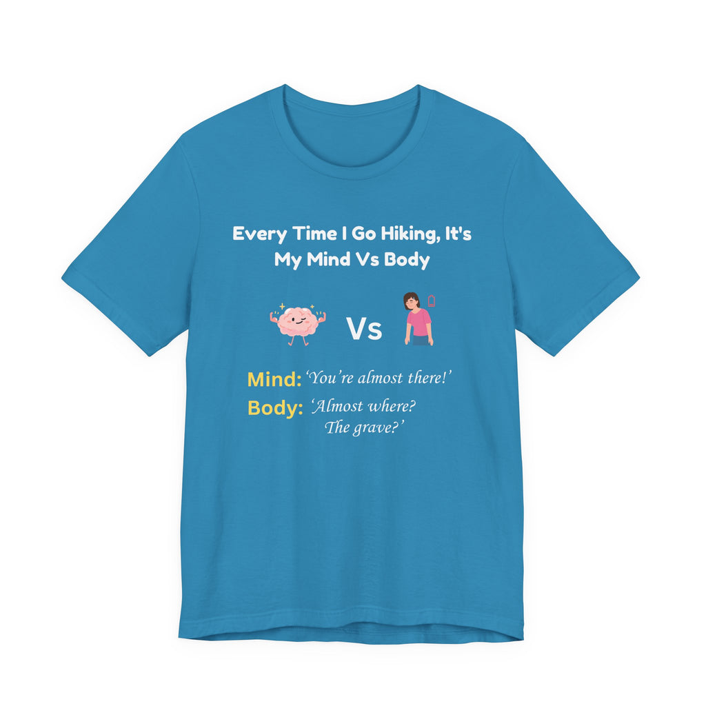 Mind Vs Body Hiking Humor T‑Shirt