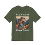 Tough Trails Build Strong Women T-Shirt