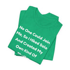 No One Could Join Me Solo Hiking T‑Shirt