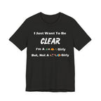 Just Want To Be CLEAR Hiking T-Shirt