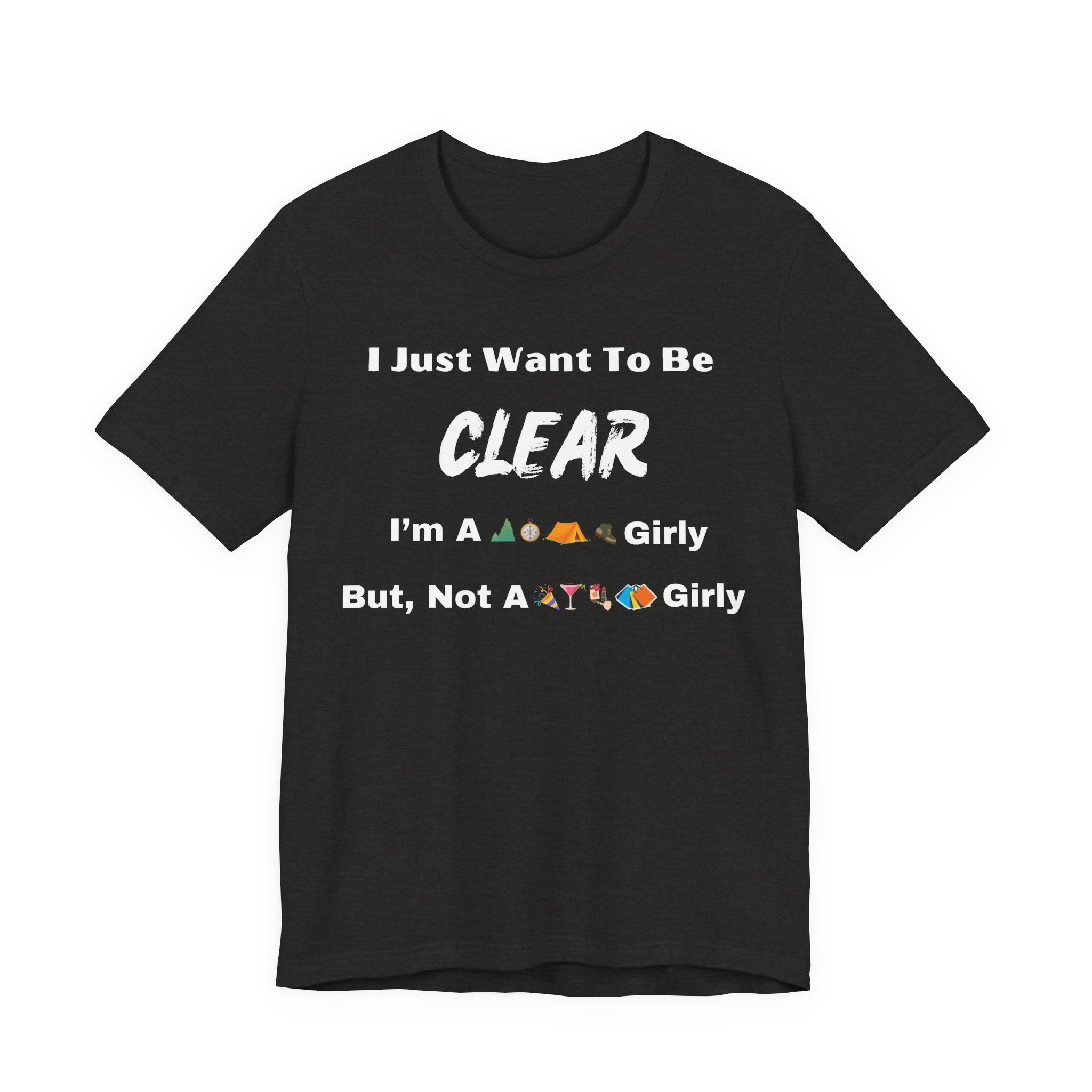 Just Want To Be CLEAR Hiking T-Shirt