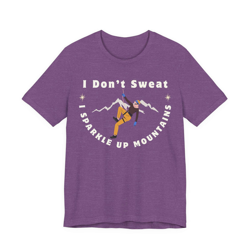I Don’t Sweat, I Sparkle Up Mountains T-Shirt