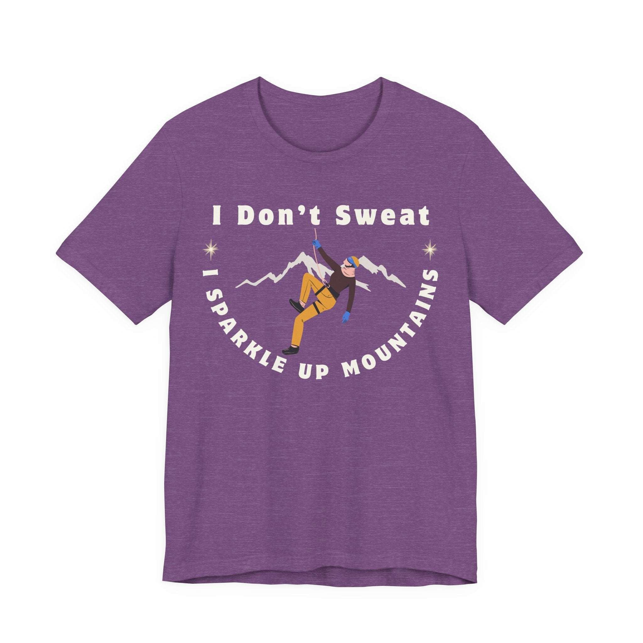 I Don’t Sweat, I Sparkle Up Mountains T-Shirt