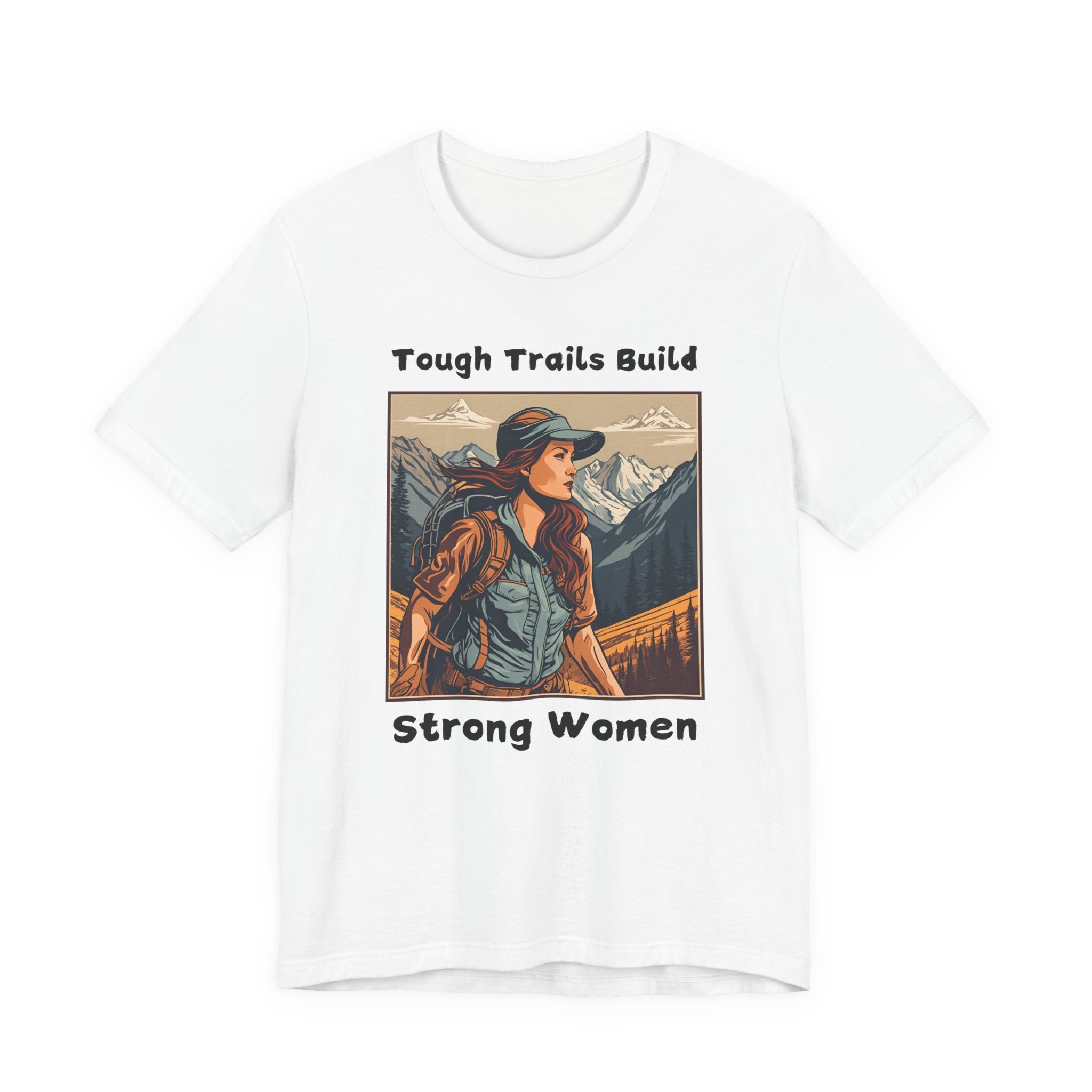 Tough Trails Build Strong Women T-Shirt