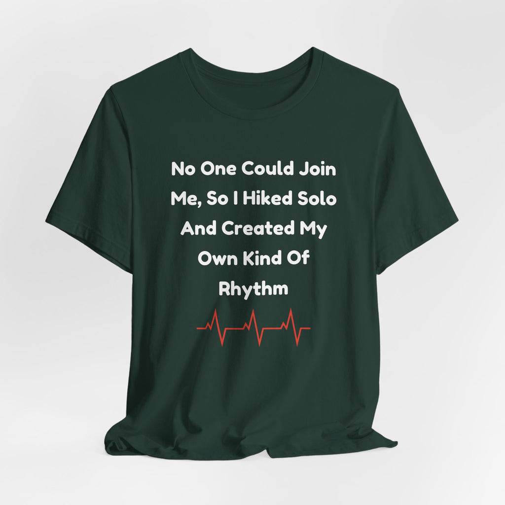 No One Could Join Me Solo Hiking T‑Shirt