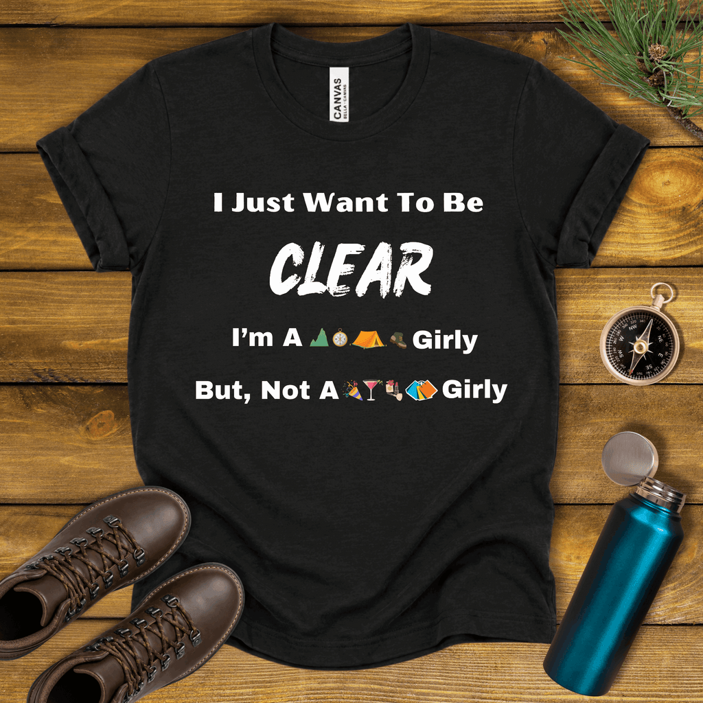 Just Want To Be CLEAR Hiking T-Shirt